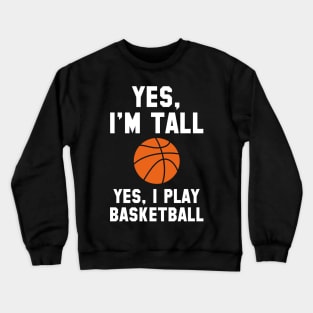 Yes, I’m Tall Crewneck Sweatshirt